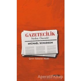 Gazetecilik Neden Önemli - Michael Schudson