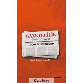 Gazetecilik Neden Önemli - Michael Schudson