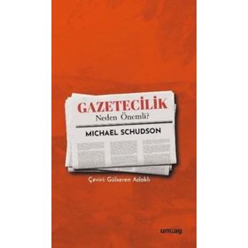 Gazetecilik Neden Önemli - Michael Schudson