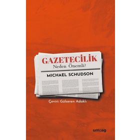 Gazetecilik Neden Önemli - Michael Schudson