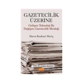 Gazetecilik Üzerine - Havva Bozkurt Meriç