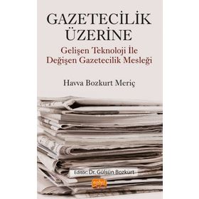 Gazetecilik Üzerine - Havva Bozkurt Meriç