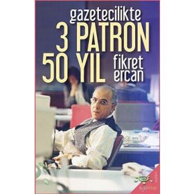 Gazetecilikte 3 Patron 50 Yıl Fikret Ercan