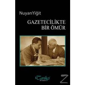 Gazetecilikte Bir Ömür - Nuyan Yiğit