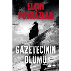 Gazetecinin Ölümü - Elçin Poyrazlar