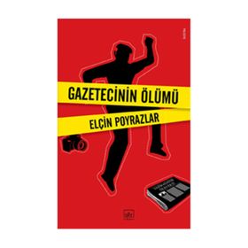 Gazetecinin Ölümü - Elçin Poyrazlar