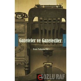 Gazeteler ve Gazeteciler - Enis Tahsin Til