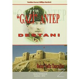 Gazi Antep Destanı - batur nafiz tancaglar