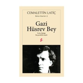 Gazi Hüsrev Bey-Ya da: Bukağı-Beş Perdelik Trajedi - Cemalettin Latiç