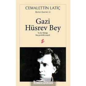 Gazi Hüsrev Bey-Ya da: Bukağı-Beş Perdelik Trajedi - Cemalettin Latiç