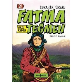 Gazi Kadın - Fatma Teğmen - İbrahim Ünsal Uçar
