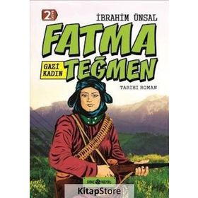 Gazi Kadın - Fatma Teğmen - İbrahim Ünsal Uçar