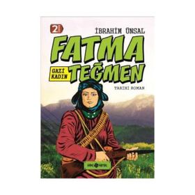 Gazi Kadın - Fatma Teğmen - İbrahim Ünsal Uçar