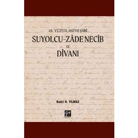 Gazi Kitabevi 18. Yüzyıl Hattat Şairi Suyolcu Zadenecib ve Divanı