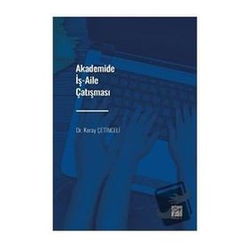 Gazi Kitabevi Akademide İş Aile Çatışması Koray Çetinceli