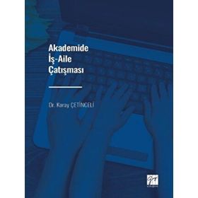 Gazi Kitabevi Akademide İş Aile Çatışması Koray Çetinceli