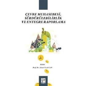 Gazi Kitabevi - Çevre Muhasebesi Sürdürülebilirlik ve Entegre Raporlama