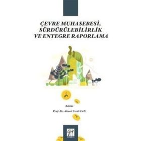 Gazi Kitabevi - Çevre Muhasebesi Sürdürülebilirlik ve Entegre Raporlama