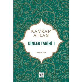 Gazi Kitabevi Kavram Atlası Prof. Dr. Durmuş Arık Dinler Tarihi
