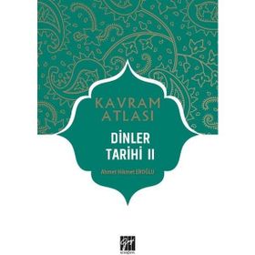 Gazi Kitabevi Kavram Atlası Prof. Dr. Durmuş Arık Dinler Tarihi