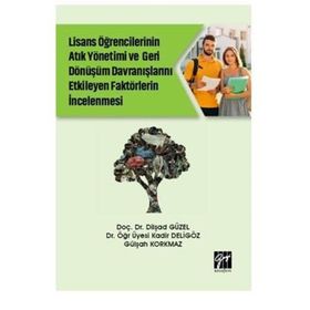 Gazi Kitabevi Kolektif Lise Öğrencilerinin Atık Yönetimi ve Geri Dönüşüm Davranışlarını Etkileyen Faktörlerin İncelenmesi