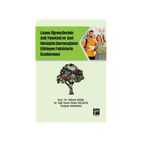 Gazi Kitabevi Kolektif Lise Öğrencilerinin Atık Yönetimi ve Geri Dönüşüm Davranışlarını Etkileyen Faktörlerin İncelenmesi