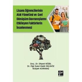 Gazi Kitabevi Kolektif Lise Öğrencilerinin Atık Yönetimi ve Geri Dönüşüm Davranışlarını Etkileyen Faktörlerin İncelenmesi