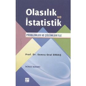 Gazi Kitabevi Olasılık ve İstatistik & Problemler Çözümleri ile - Semra Oral Erbaş