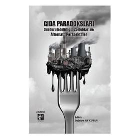 Gazi Kolektif Gıda Paradoksları Sürdürülebilirliğin Zorlukları ve Alternatif Perspektifler