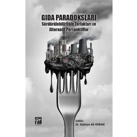Gazi Kolektif Gıda Paradoksları Sürdürülebilirliğin Zorlukları ve Alternatif Perspektifler
