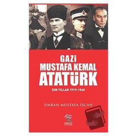 Gazi Mustafa Kemal Atatürk - Umran Mustafa İşcan