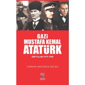 Gazi Mustafa Kemal Atatürk - Umran Mustafa İşcan