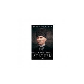 GAZI MUSTAFA KEMAL ATATURK - VELI YILMAZ