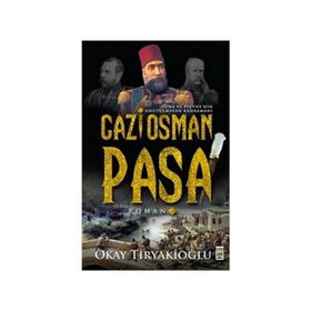Gazi Osman Paşa - Okay Tiryakioğlu