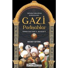 GAZI PADİŞAHLAR İMPARATORLUĞUN KURUCULARI - NECDET ÖZTÜRK
