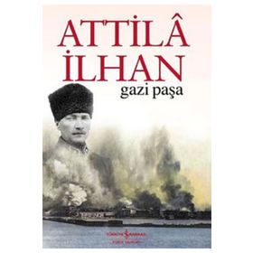 GAZI PAŞA - ATTILÂ İLHAN