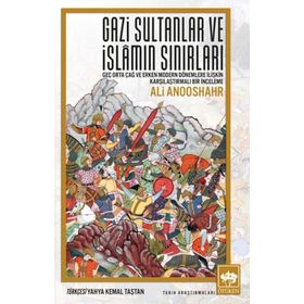 Gazi Sultanlar ve İslamın Sınırları / Ali Anooshahr / Ötüken Neşriyat