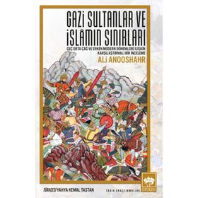 Gazi Sultanlar ve İslamın Sınırları / Ali Anooshahr / Ötüken Neşriyat