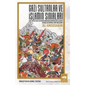 Gazi Sultanlar ve İslamın Sınırları / Ali Anooshahr / Ötüken Neşriyat