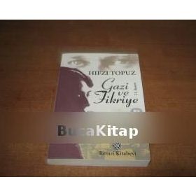GAZI VE FIKRIYE - HIFZI TOPUZ