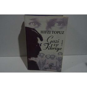 GAZI VE FIKRIYE - HIFZI TOPUZ
