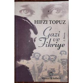 GAZI VE FIKRIYE - HIFZI TOPUZ