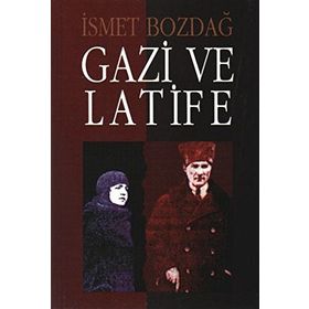GAZI VE LATIFE - İSMET BOZDAĞ