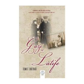 GAZI VE LATIFE - İSMET BOZDAĞ