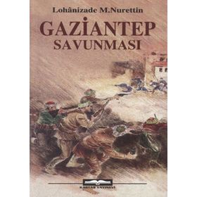 GAZIANTEP SAVUNMASI - LOHANIZADE MUSTAFA NURETTIN