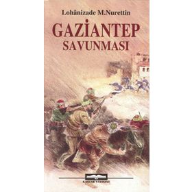 GAZIANTEP SAVUNMASI - LOHANIZADE MUSTAFA NURETTIN