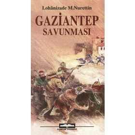 GAZIANTEP SAVUNMASI - LOHANIZADE MUSTAFA NURETTIN
