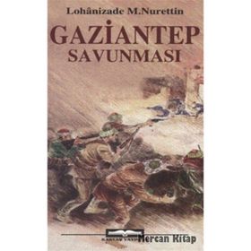 GAZIANTEP SAVUNMASI - LOHANIZADE MUSTAFA NURETTIN