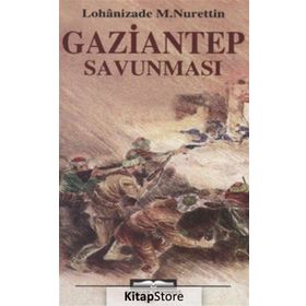 GAZIANTEP SAVUNMASI - LOHANIZADE MUSTAFA NURETTIN
