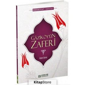 Gaziköy'ün Zaferi - Adem Saraç